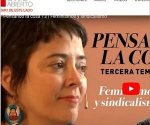 Feminismos y sindicalismo. Conversación entre Clarisa Gambera y Verónica Bethencourt. “Pensando la cosa” Canal Abierto 