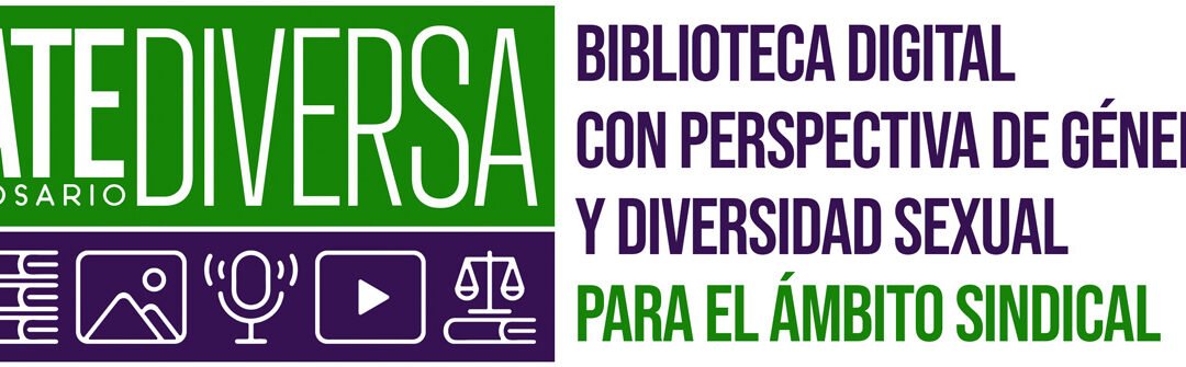  Biblioteca digital con perspectiva de género y diversidad sexual para el ámbito sindical. ATE Diversa Plataforma digital